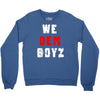 we dem boyz Crewneck Sweatshirt