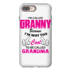 I&rsquo;m Called Granny Because I&rsquo;m Way Too Cool To Be Called Grandma iPhone 8 Plus