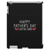 Happy Father's Day I Love Daddy Onesie-Father's Day iPad 3 and 4 Case