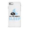 All You Need is Sleep iPhone 7 Case