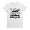 i never dreamed i'd end up to be a perfect freaking husband but here i Ladies Fitted T-Shirt