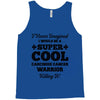 i never imagined i would be a super cool carcinoid cancer warrior kill Tank Top