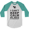 i can't keep calm my wife is pregnant 3/4 Sleeve Shirt