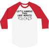 let's handle this like adults 3/4 Sleeve Shirt
