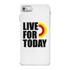 live for today iPhone 7 Case