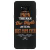 papa the man the myth best papa ever Samsung Galaxy S8