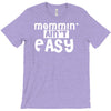 mommin' ain't easy T-Shirt