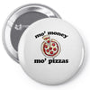 mo money mo pizzas Pin-back button