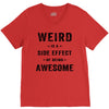 Weird Is A Side Effect Of Being Awesome V-Neck Tee