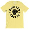 revived by coffee T-Shirt