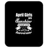 April Girls Are Sunshine Mixed With A Little Hurricane Mousepad