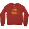 i'm scary enough Crewneck Sweatshirt