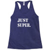 just super Racerback Tank