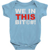 we in this bit&copy;#! Baby Onesie