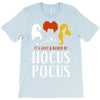 It's Just a Bunch of Hocus Pocus T-Shirt