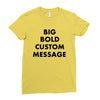 big bold custom message Ladies Fitted T-Shirt