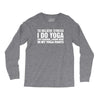 To Relieve Stress I Do Yoga Long Sleeve Shirts