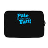 pale is the new tan! Laptop sleeve