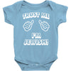 trust me i'm jewish Baby Onesie