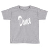 dance Toddler T-shirt