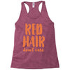 red hair dont care Racerback Tank