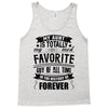 My Aunt Is Totally My Most Favorite Guy of All Time in the History of Tank Top