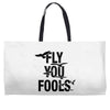 Fly You Fools Weekender Totes