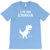 I'm an Error T-Shirt