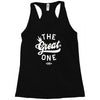 the great one Racerback Tank