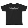 weekend Toddler T-shirt