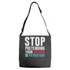 stop pretending your racism is patriotism Adjustable Strap Totes