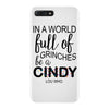 in a world full of grinches be a cindy lou who iPhone 7 Plus Case