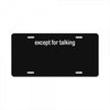 except for talking License Plate