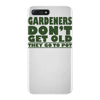 gardeners don&rsquo;t get old, ideal gift or christmas present. iPhone 7 Plus Case