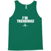 i'm trending! Tank Top