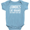 ombies eat brains so you're safe Baby Onesie
