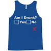 am i drunk Tank Top