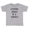 everyone should be feminist Toddler T-shirt