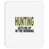 hunting gets me up Mousepad