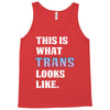 This is What Trans Looks Like Tank Top