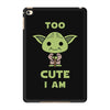 too cute i am iPad Mini 4