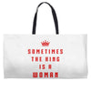 Sometimes The King Is A Woman Weekender Totes