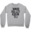 i'll never let you down Crewneck Sweatshirt