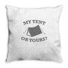 my tent or yours Throw Pillow
