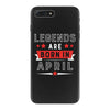 Legends Are Born In April iPhone 7 Plus Case