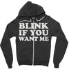 blink if you want me (2) Zipper Hoodie