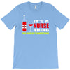 it's a nurse thing you wouldn't understand T-Shirt