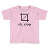 oh crop Toddler T-shirt