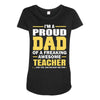 proud dad of a freaking awesome teacher. (yes she bought me this). fat Maternity Scoop Neck T-shirt