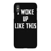i woke up like this iPhoneX Case